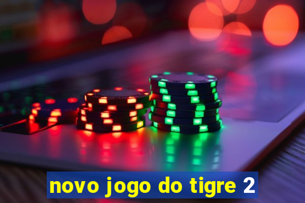 novo jogo do tigre 2